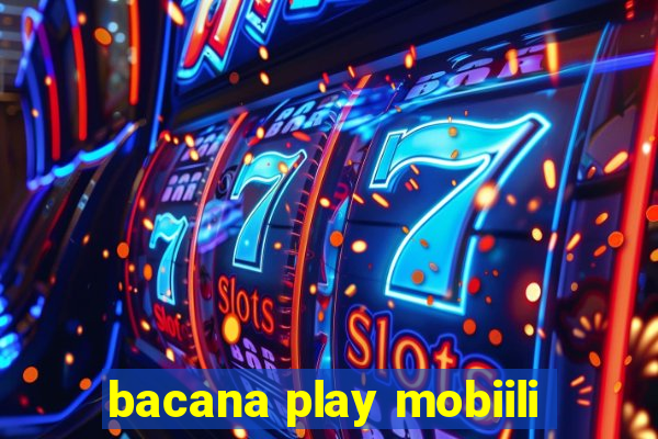 bacana play mobiili