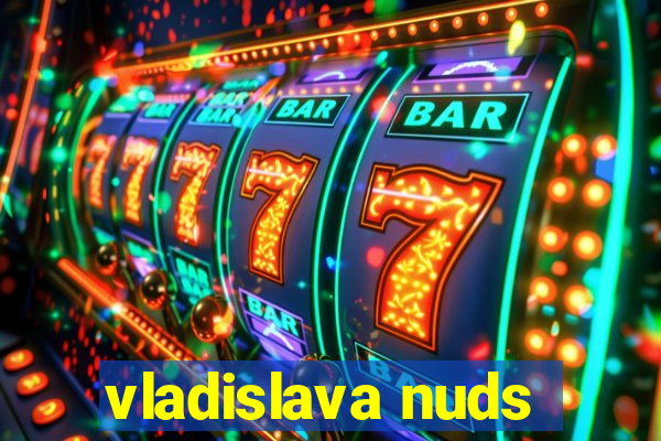 vladislava nuds