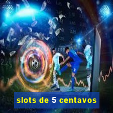 slots de 5 centavos