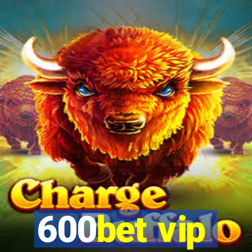 600bet vip