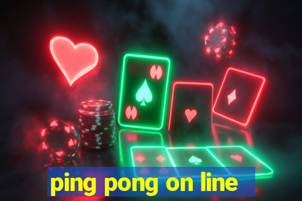 ping pong on line