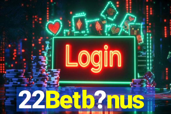 22Betb?nus