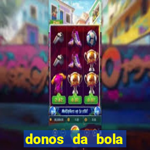 donos da bola bahia net