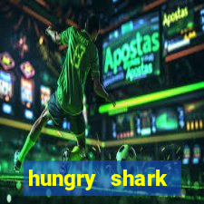 hungry shark evolution dinheiro infinito