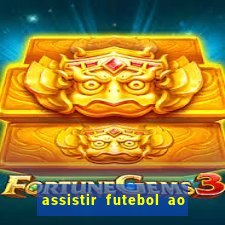 assistir futebol ao vivo multicanais