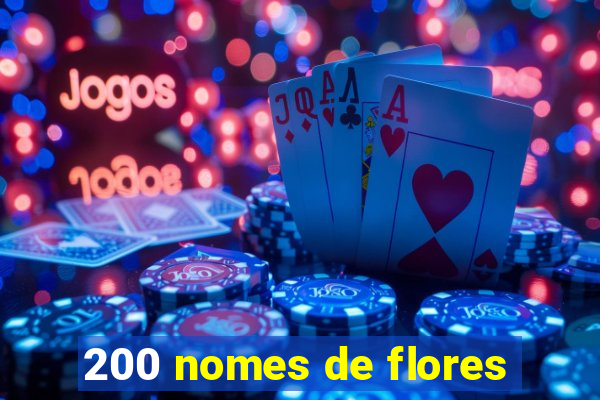 200 nomes de flores