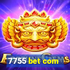 7755 bet com