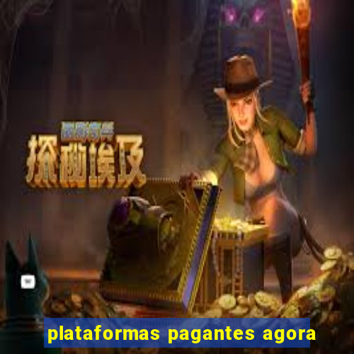 plataformas pagantes agora