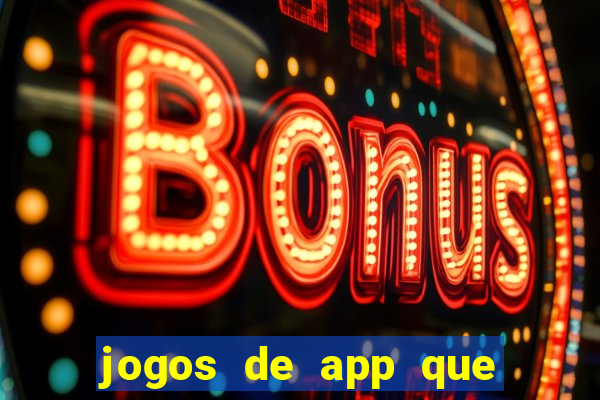 jogos de app que ganha dinheiro