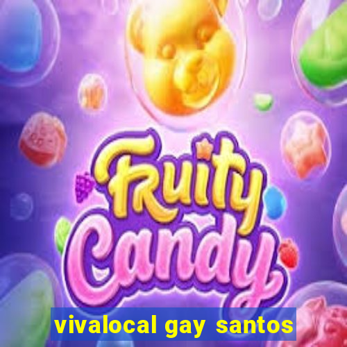 vivalocal gay santos