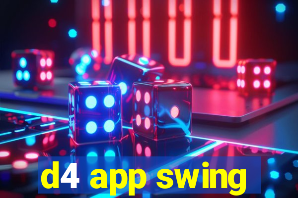 d4 app swing