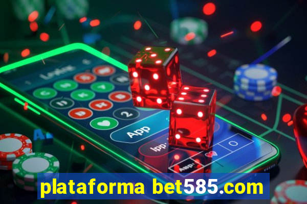 plataforma bet585.com