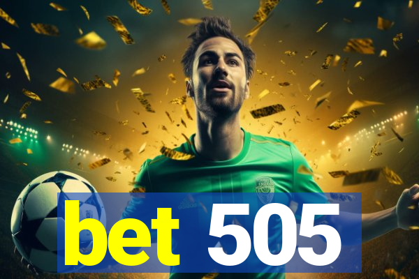 bet 505