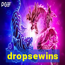 dropsewins