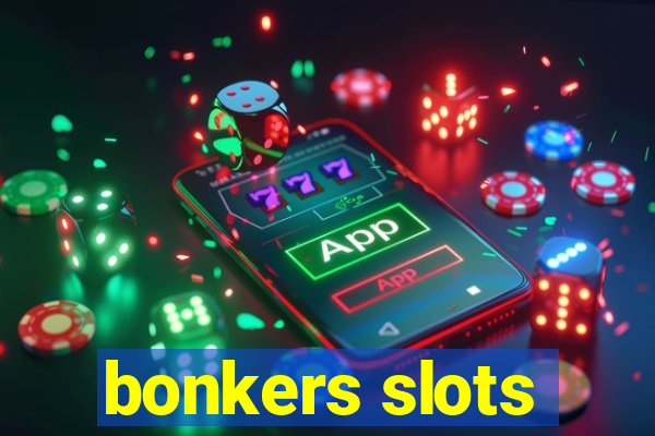 bonkers slots