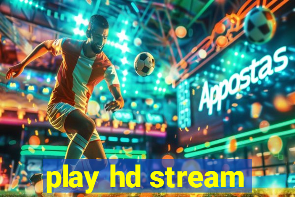 play hd stream