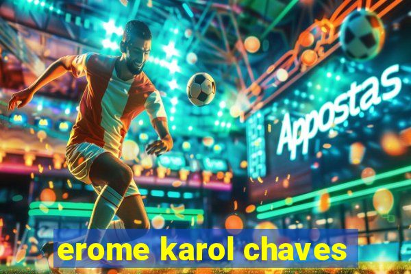 erome karol chaves