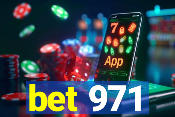 bet 971