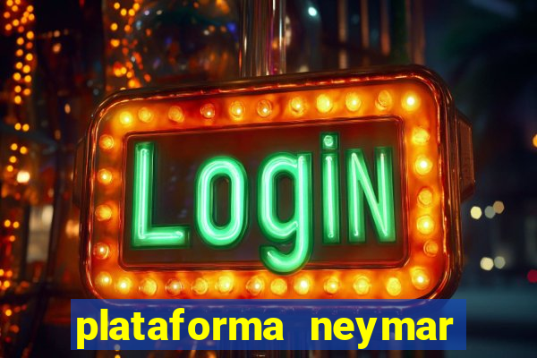 plataforma neymar jr bet