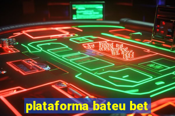 plataforma bateu bet