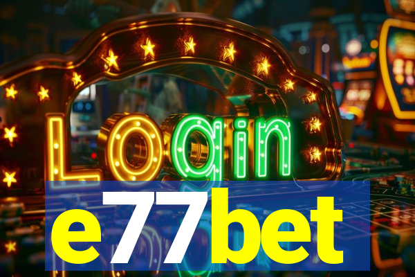 e77bet