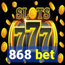 868 bet