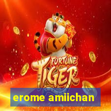 erome amiichan