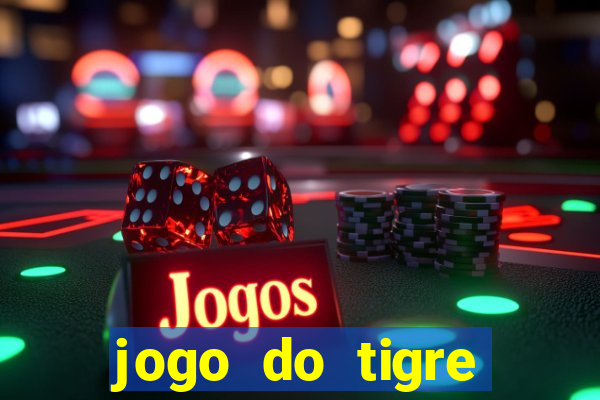 jogo do tigre ganha dinheiro mesmo