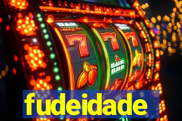 fudeidade