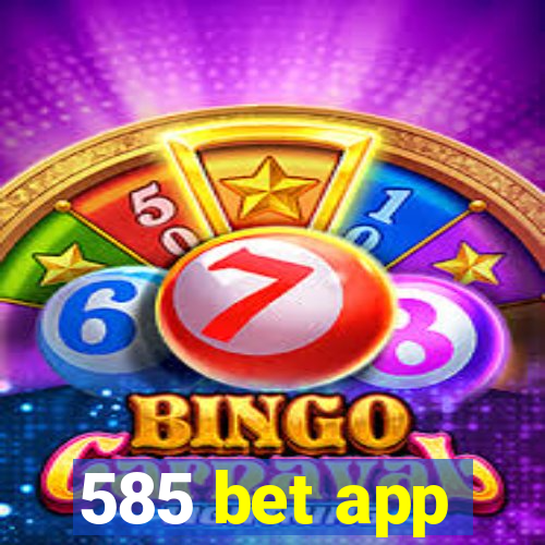 585 bet app