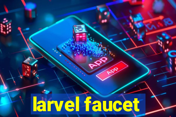 larvel faucet