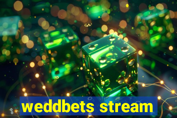 weddbets stream