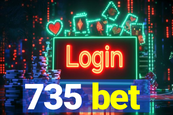 735 bet