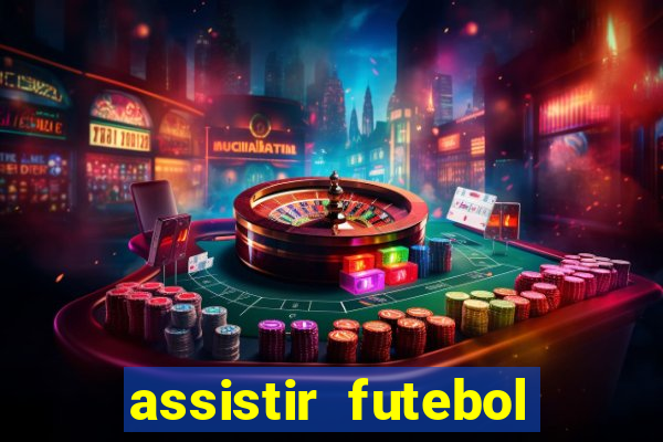 assistir futebol online play hd