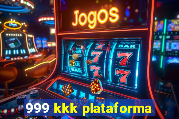 999 kkk plataforma