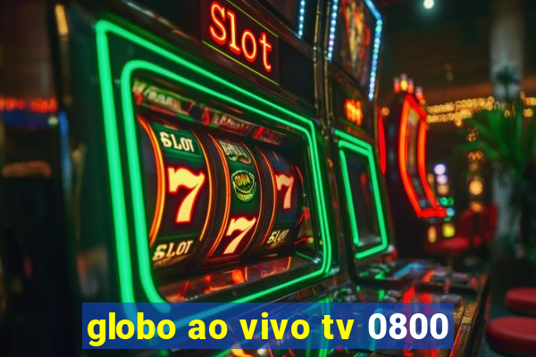 globo ao vivo tv 0800