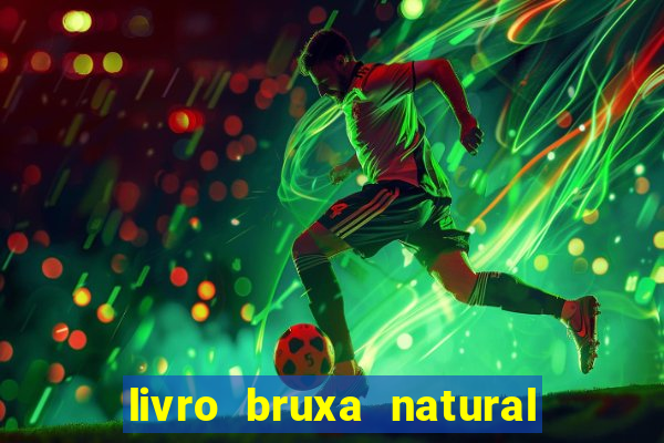 livro bruxa natural pdf gratis