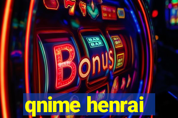 qnime henrai