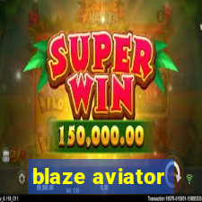 blaze aviator