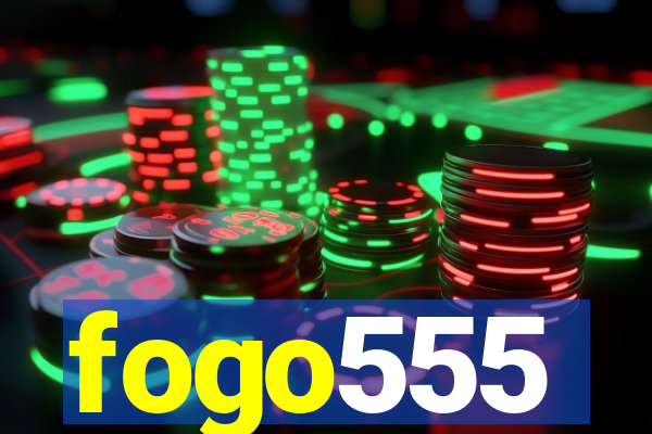 fogo555