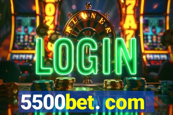 5500bet. com