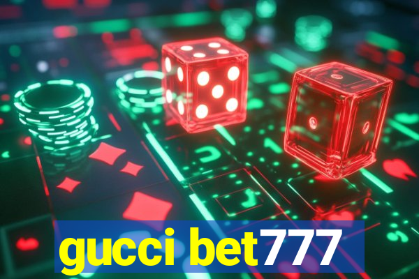 gucci bet777