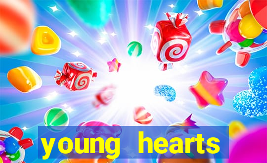 young hearts assistir 2024