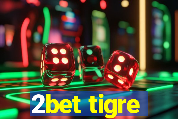 2bet tigre