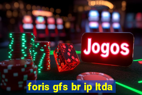 foris gfs br ip ltda