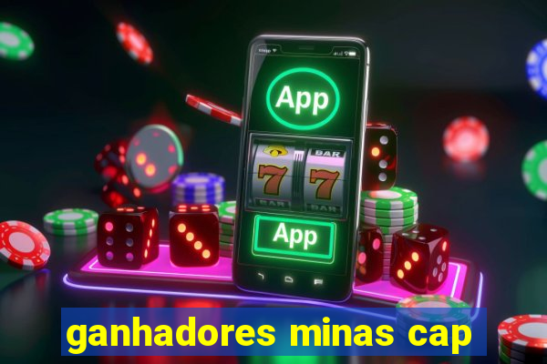 ganhadores minas cap