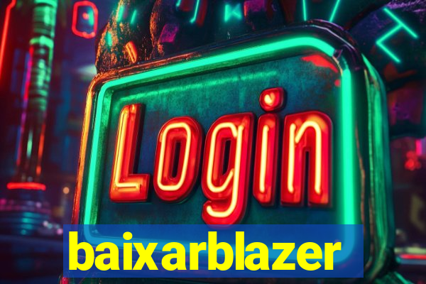 baixarblazer