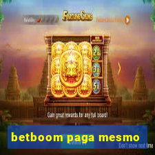 betboom paga mesmo