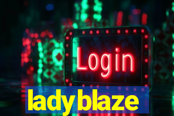 ladyblaze