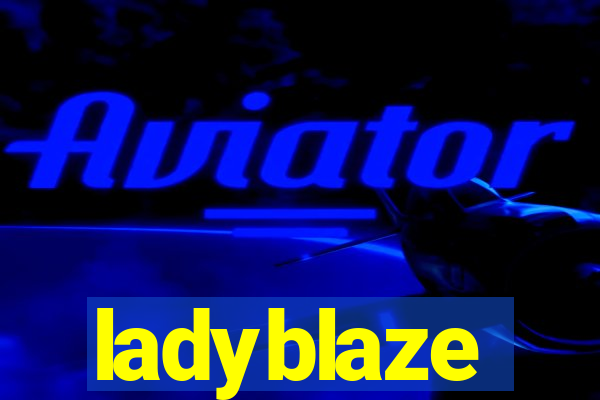 ladyblaze